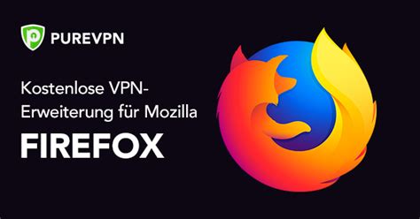 vpn für firefox kostenlos|Firefox